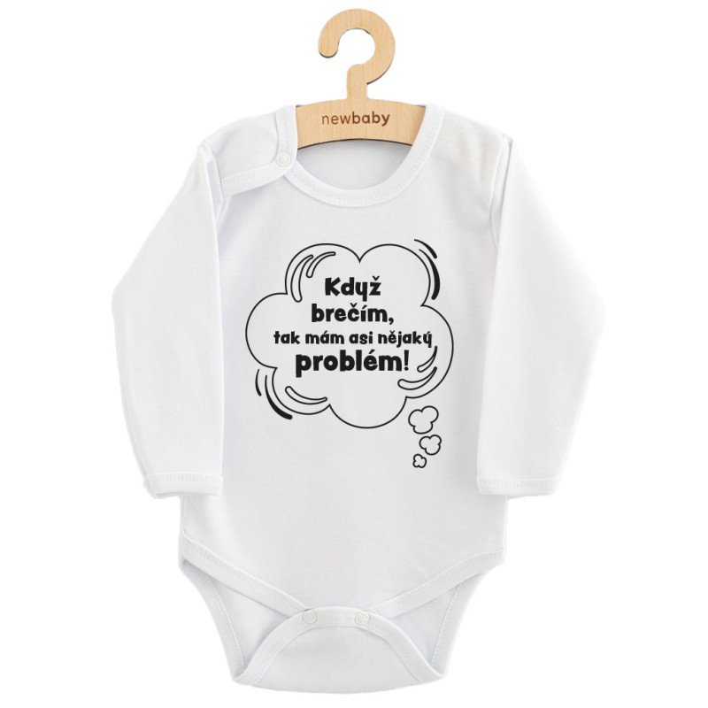 Detské body s potlačou New Baby Když brečím, tak mám asi nějaký problém!